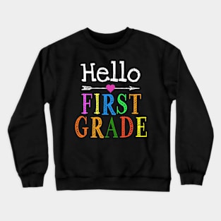 Hello 1st Grade First Day Of Back To School Teacher Student Crewneck Sweatshirt